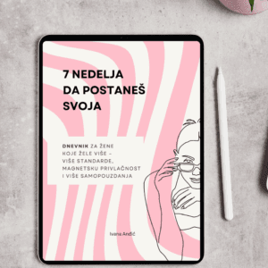 7 nedelja da postaneš svoja – digitalni dnevnik za žene koje žele da prestanu da se dokazuju i počnu da biraju.