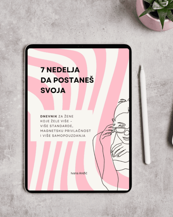 7 nedelja da postaneš svoja – digitalni dnevnik za žene koje žele da prestanu da se dokazuju i počnu da biraju.