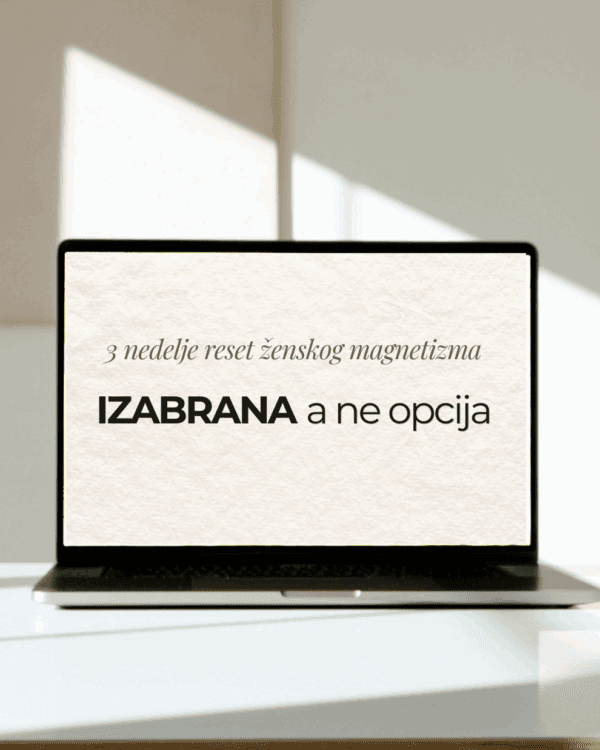 Izabrana a ne opcija | 3 nedelje reset ženskog magnetizma